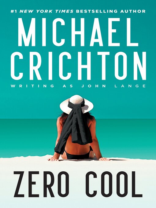 Title details for Zero Cool by Michael Crichton writing as John Lange™ - Available